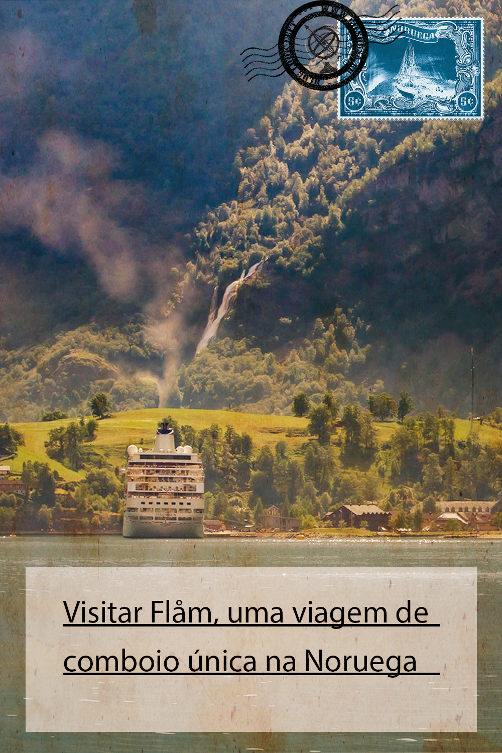 Visitar Flåm, uma viagem de comboio única na Noruega